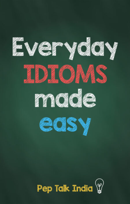 Everyday idioms Pep Talk
